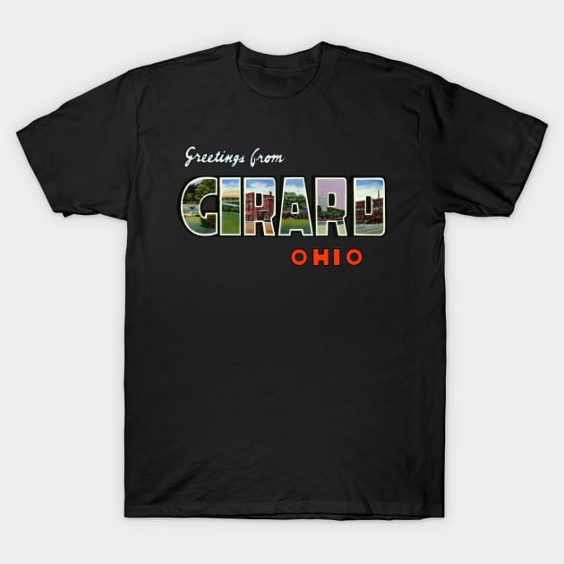 Greetings from Girard Ohio T-Shirt by reapolo